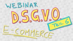 Onlineshops und E-Commerce DSGVO